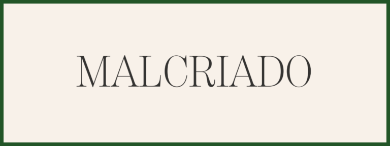 Malcriado ( Condesa )